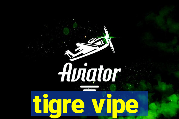 tigre vipe